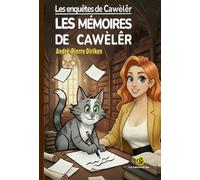 Les Mémoires de Cawèlêr: Les Enquêtes de Cawèlêr
