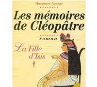 Les Mémoires de Cléopâtre Margaret George (Auteur), Dominique Rinaudo (Traduction)