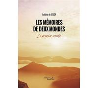 Les mémoires de deux mondes - Le premier monde - Antonio De Sousa - Baudelaire - broché - Témoignage