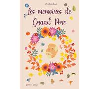 Les mémoires de Grand-Père: 130 questions pour connaitre la vie de votre Grand-Père - Un cadeau à transmettre dans votre famille.