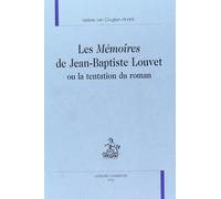 Les Memoires De Jean Baptiste Louvet Ou La Tentation Du Roman