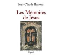 Les Mémoires de Jésus - Jean-Claude Barreau - Fayard - broché - Essai