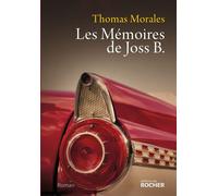 Les Mémoires de Joss B - Thomas Morales - Rocher Eds Du - broché - Roman