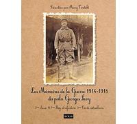 Les Mémoires De La Guerre 1914-1918 Du Poilu Georges Savy