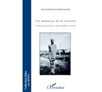 Les mémoires de la violence Littérature, peinture, photographie, cinéma - Michel Gironde - L'harmattan - broché - Essai