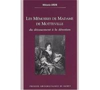 Les mémoires de Madame de Motteville : Du dévouement à la dévotion