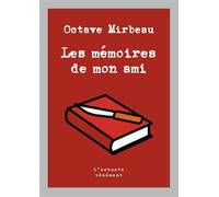Les Mémoires de mon ami - Octave Mirbeau - L'arbre Vengeur - Poche - Roman