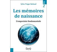 Les mémoires de naissance - L'empreinte fondamentale L’empreinte fondamentale - Sylvie Prager-Sechaud - Dangles - broché - Etude