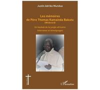 Les Mémoires De Père Thomas Kamainda Bakutu (Wilibrord) - Un Baobab De La Jungle Africaine - Interviews Et Témoignages