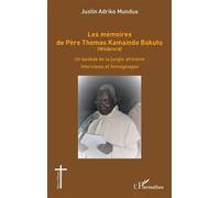 Les Mémoires De Père Thomas Kamainda Bakutu (Wilibrord) - Un Baobab De La Jungle Africaine - Interviews Et Témoignages