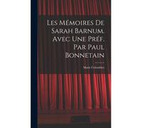 Les Mémoires De Sarah Barnum. Avec Une Préf. Par Paul Bonnetain