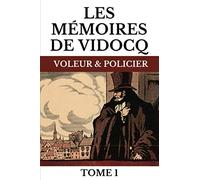 Les Mémoires de Vidocq Tome 1: Edition Originale Optimisée avec Annotations