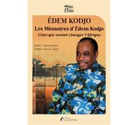 Les Mémoires d'Édem Kodjo Celui Qui Voulait Changer l'Afrique - Edem Kodjo - Amalthee - broché - Beau livre