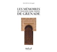 Les mémoires du dernier émir ziride de Grenade: ʿAbd Allāh ibn Buluggīn