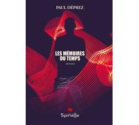 Les mémoires du temps - Paul Déprez - Spinelle Eds - broché - Roman