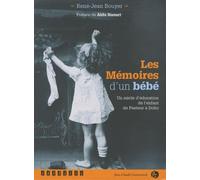 Les Mémoires d'un bébé: Un siècle d'éducation de l'enfant de Pasteur à Dolto