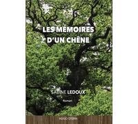 Les mémoires d'un chêne - Sabine Ledoux - Hugo Stern Ehs - broché - Roman
