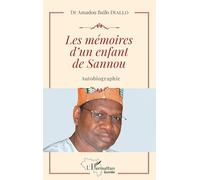 Les mémoires d'un enfant de Sannou Autobiographie - Amadou Baïlo Diallo - L'harmattan - broché - Autobiographie