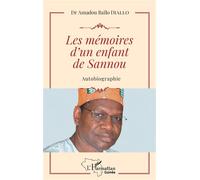 Les mémoires d'un enfant de Sannou Autobiographie - Amadou Baïlo Diallo - L'harmattan - broché - Autobiographie