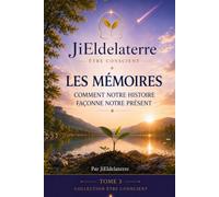 Les Mémoires: Quand notre histoire façonne notre présent
