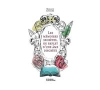 Les Mémoires Secrètes, Ou Reflet D'une Âme Discrète