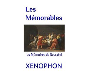 Les Mémorables: (ou Mémoires de Socrate)
