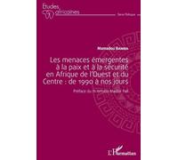 Les menaces émergentes à la paix et à la sécurité en Afrique de l'Ouest et du Centre : de 1990 à nos jours