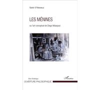 Les Ménines Ou l'art conceptuel de Diego Vélasquez - Xavier d'Hérouville - L'harmattan - broché - Essai
