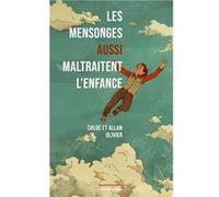 Les mensonges aussi maltraitent l'enfance Olivier Chloé et Allan (Auteur)