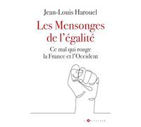 Les Mensonges de l'égalité: Ce mal qui ronge la France et l'Occident