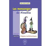 Les mensonges de Pinollio...: Et 47 autres énigmes mathématiques pour l'école issues du Championnat International des Juex Mathématiques et Logiques
