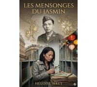 Les Mensonges du jasmin: Roman historique entre Paris et Hanoï | Secrets de famille et enquête généalogique