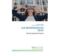 LES MENSONGES DU RÊVE: Éveil de l'esprit de l'homme