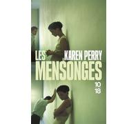 Les mensonges - Karen Perry - 10/18 - Poche - Roman