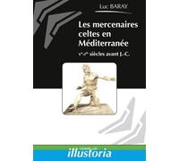 Les Mercenaires Celtes En Méditerranée - Ve-Ier Siècles Avant J-C