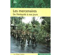 Les mercenaires: De l'Antiquité à nos jours