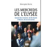 Les mercredis de l'Élysée - Conseil des ministres : de De Gaulle à Macron, 60 ans de secrets