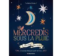 Les Mercredis sous la pluie au pays des contes Maéva Gruaz (Auteur)