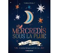 Les Mercredis sous la pluie au pays des contes – 52 activités féériques à partir de 4 ans