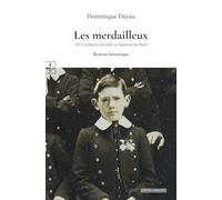 LES MERDAILLEUX : 1913, ENFANCE OUVRIÈRE EN BANLIEUE DE PARIS