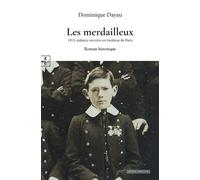 Les merdailleux 1913, enfance ouvrière en banlieue de Paris - Dominique Dayau - Complicites Eds - broché - Roman