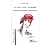 Les mères de la nation Féminisme et eugénisme en Grande-Bretagne - Florence Binard - L'harmattan - broché - Essai