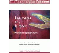 Les Mères Et La Mort - Réalités Et Représentations