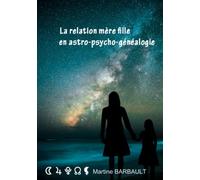 Les Mères et les filles en Astro-Psycho-Généalogie