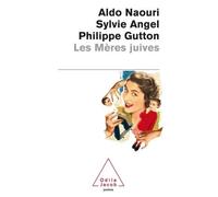 Les Mères juives Mais alors qu'est-ce qui existe ? - Aldo Naouri - Odile Jacob - Poche - Essai