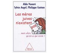 Les Mères Juives N'existent Pas - Mais Alors Qu'est-Ce Qui Existe ?