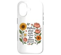 Les mères plantent des graines d'amour Qui fleurissent pour Toujours Coque pour iPhone 17