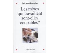Les Mères qui travaillent sont-elles coupables ?