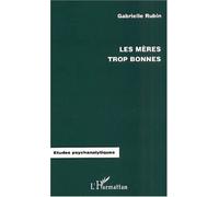 LES MÈRES TROP BONNES