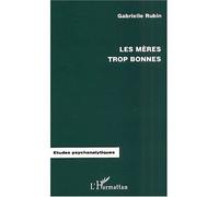LES MÈRES TROP BONNES